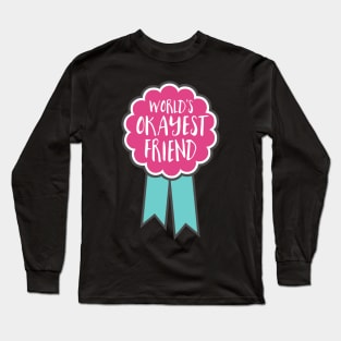 Adulting award - World's okayest friend Long Sleeve T-Shirt